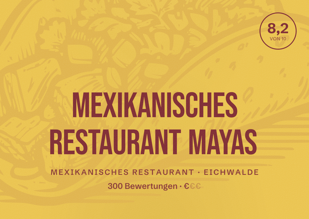 Illustriertes Poster von Mexikanisches Restaurant MAYAS, Mexikanisches Restaurant in Eichwalde: Bewertung 8,2 von 10 aus 300 Bewertungen, Preisniveau €