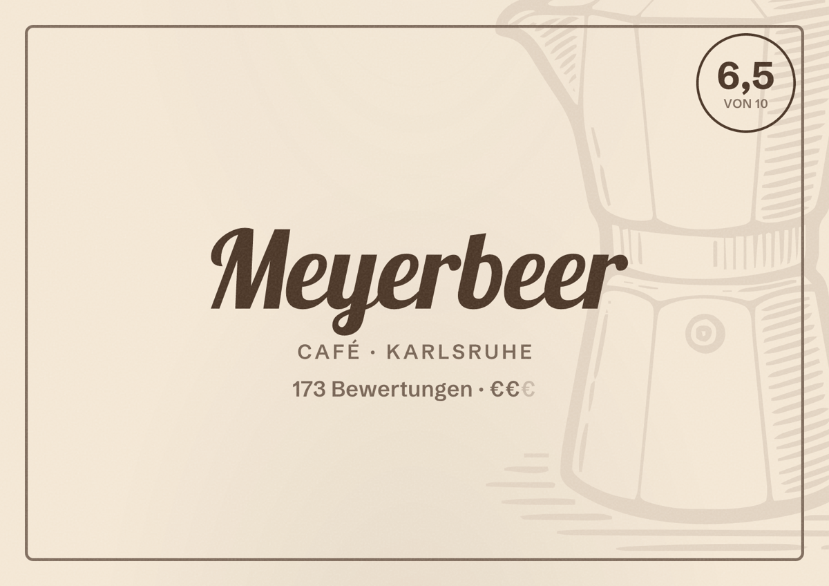 Illustriertes Poster von Meyerbeer, Café in Karlsruhe: Bewertung 6,5 von 10 aus 173 Bewertungen, Preisniveau €€