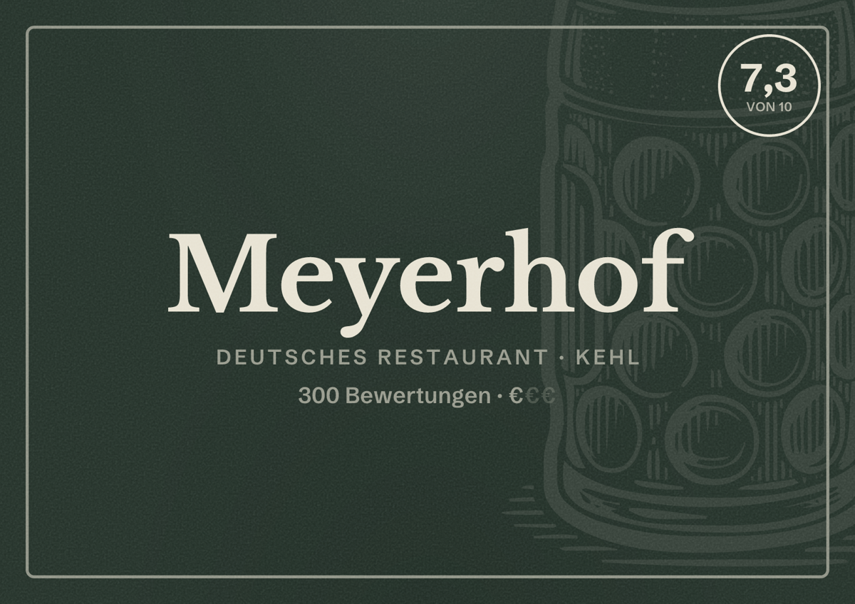 Illustriertes Poster von Meyerhof, Deutsches Restaurant in Kehl: Bewertung 7,3 von 10 aus 300 Bewertungen, Preisniveau €
