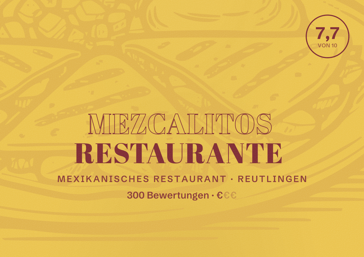 Illustriertes Poster von Mezcalitos Restaurante, Mexikanisches Restaurant in Reutlingen: Bewertung 7,7 von 10 aus 300 Bewertungen, Preisniveau €
