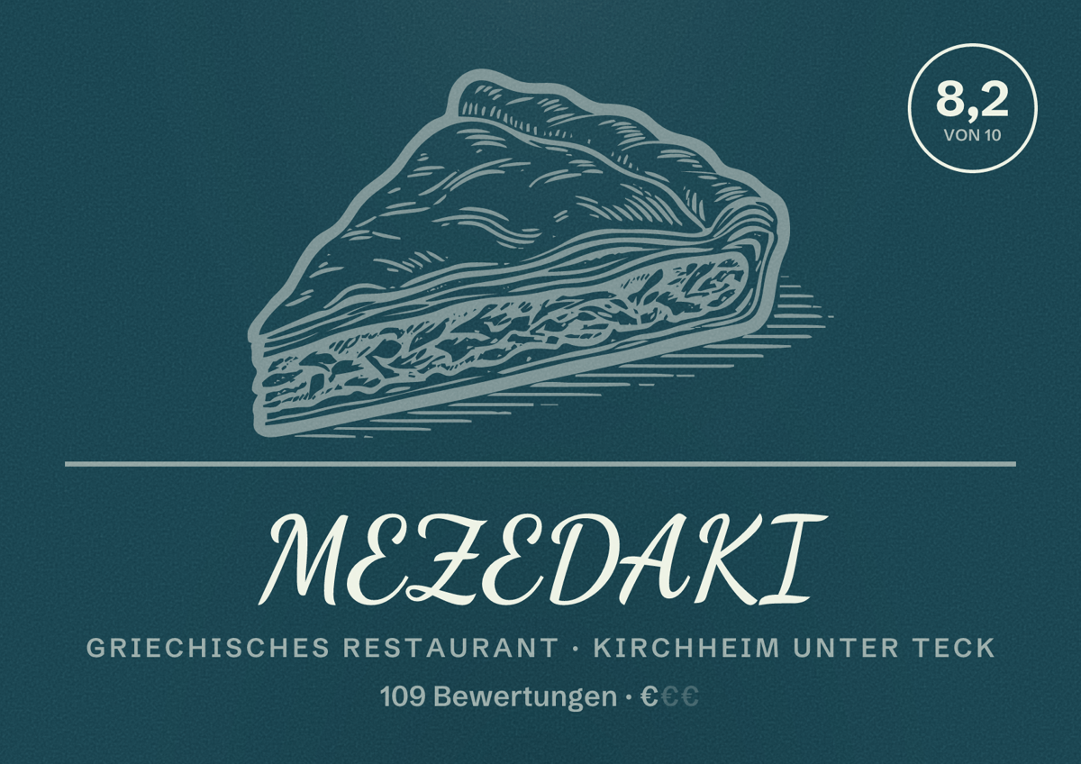 Illustriertes Poster von MEZEDAKI, Griechisches Restaurant in Kirchheim unter Teck: Bewertung 8,2 von 10 aus 109 Bewertungen, Preisniveau €
