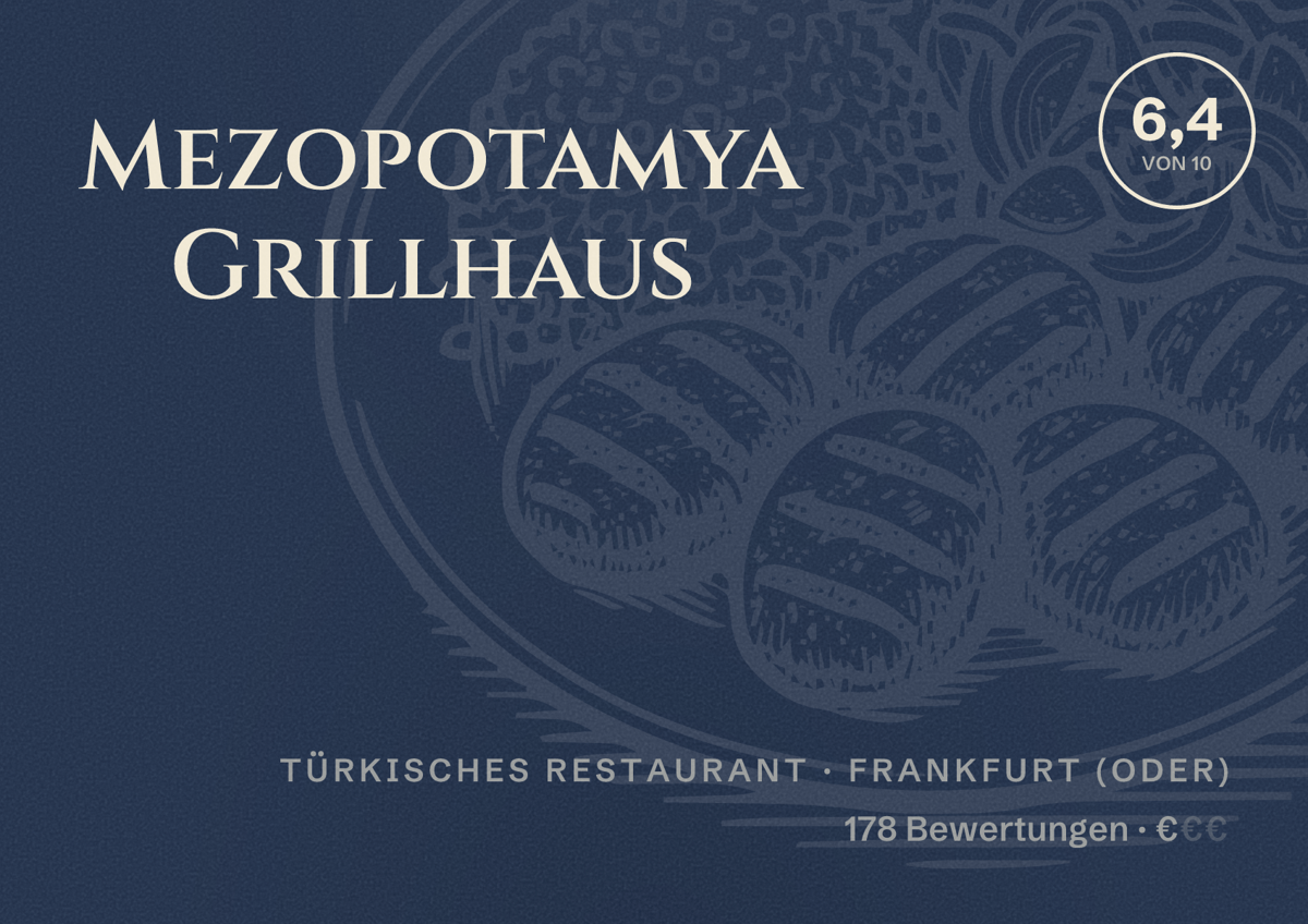 Illustriertes Poster von Mezopotamya Grillhaus, Türkisches Restaurant in Frankfurt (Oder): Bewertung 6,4 von 10 aus 178 Bewertungen, Preisniveau €