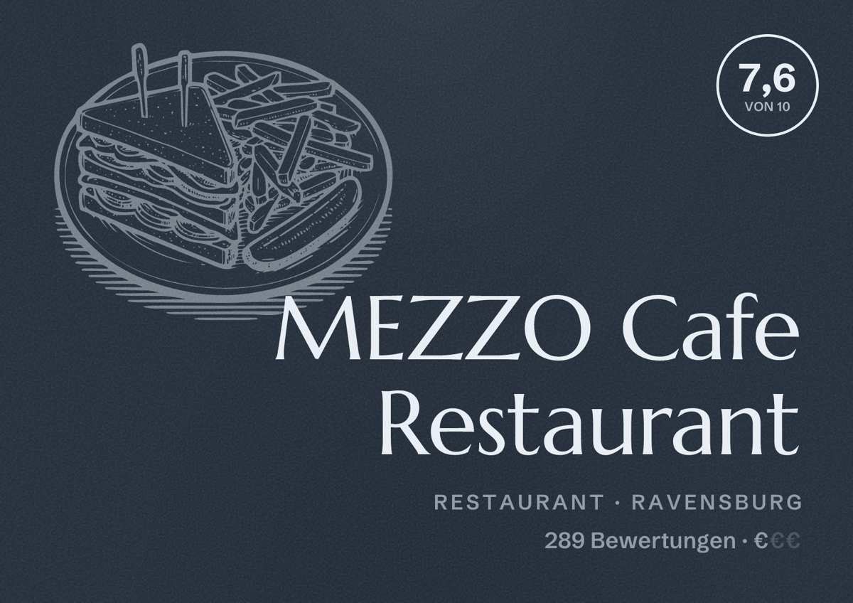 Illustriertes Poster von MEZZO Cafe Restaurant, Restaurant in Ravensburg: Bewertung 7,6 von 10 aus 289 Bewertungen, Preisniveau €