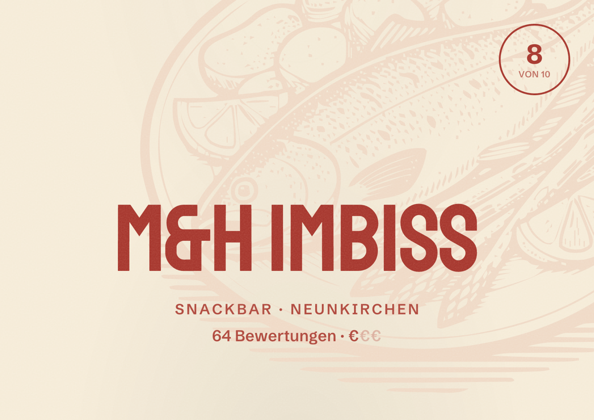 Illustriertes Poster von M&H Imbiss, Snackbar in Neunkirchen: Bewertung 8 von 10 aus 64 Bewertungen, Preisniveau €