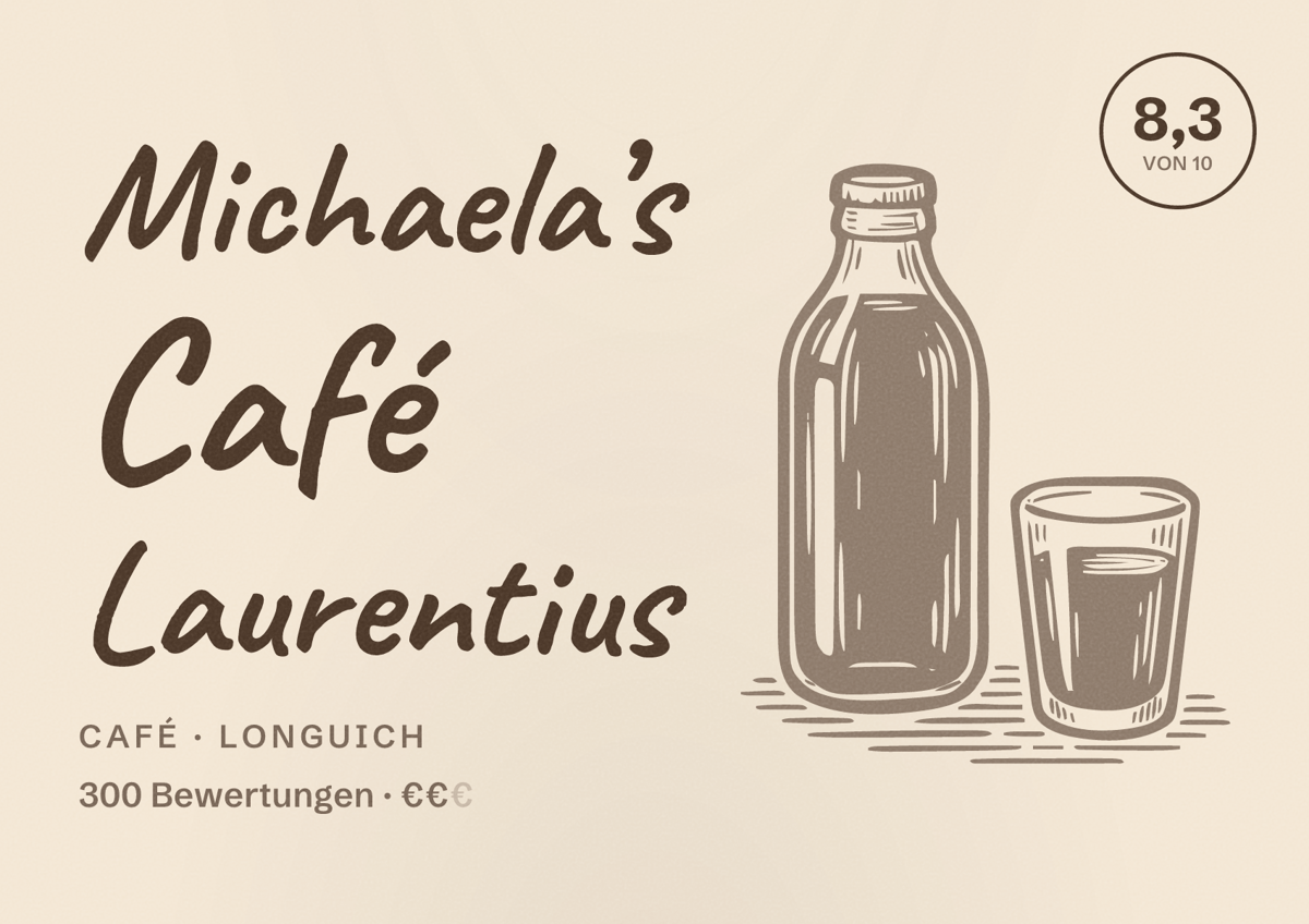 Illustriertes Poster von Michaela’s Café Laurentius, Café in Longuich: Bewertung 8,3 von 10 aus 300 Bewertungen, Preisniveau €€