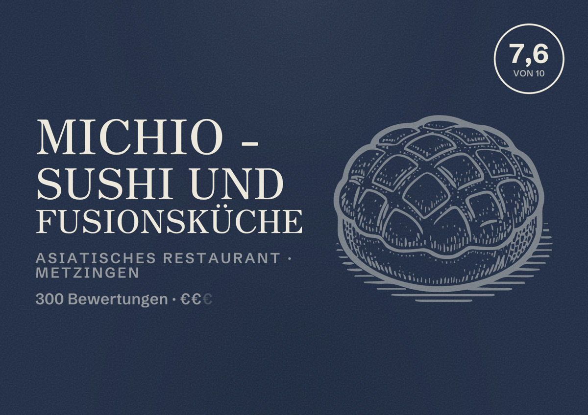 Illustriertes Poster von Michio - Sushi und Fusionsküche, Asiatisches Restaurant in Metzingen: Bewertung 7,6 von 10 aus 300 Bewertungen, Preisniveau €€