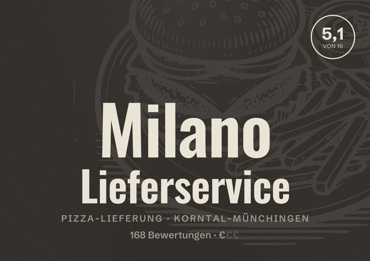 Illustriertes Poster von Milano Lieferservice, Pizza-Lieferung in Korntal-Münchingen: Bewertung 5,1 von 10 aus 168 Bewertungen, Preisniveau €