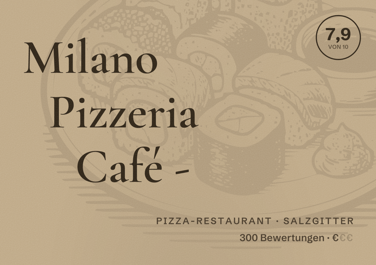 Illustriertes Poster von Milano Pizzeria Café -, Pizza-Restaurant in Salzgitter: Bewertung 7,9 von 10 aus 300 Bewertungen, Preisniveau €