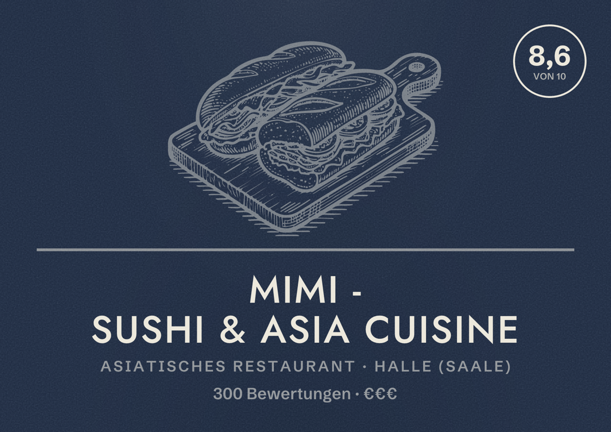 Illustriertes Poster von MiMi - Sushi & Asia Cuisine, Asiatisches Restaurant in Halle (Saale): Bewertung 8,6 von 10 aus 300 Bewertungen, Preisniveau €€€