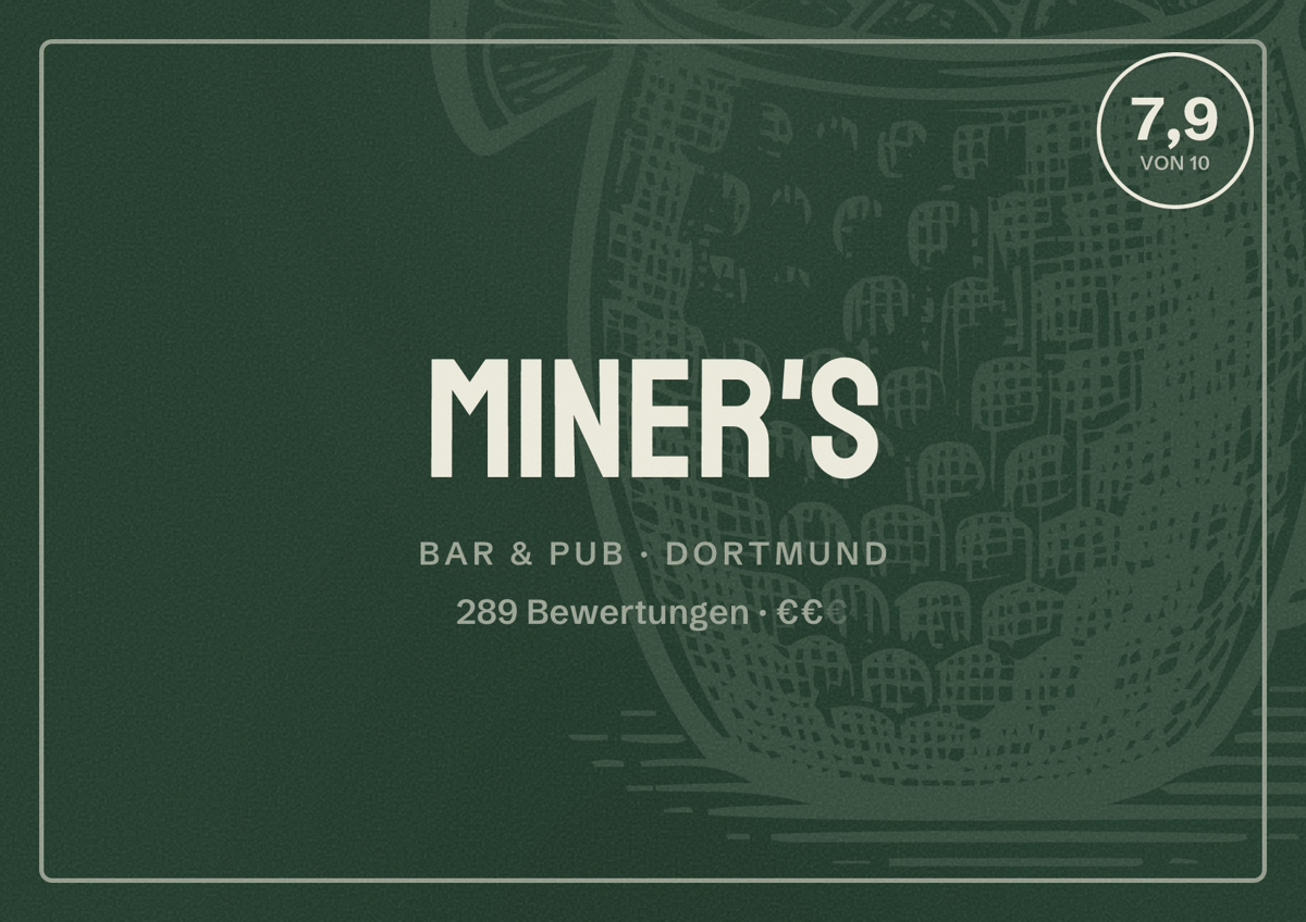 Illustriertes Poster von Miner's, Bar & Pub in Dortmund: Bewertung 7,9 von 10 aus 289 Bewertungen, Preisniveau €€