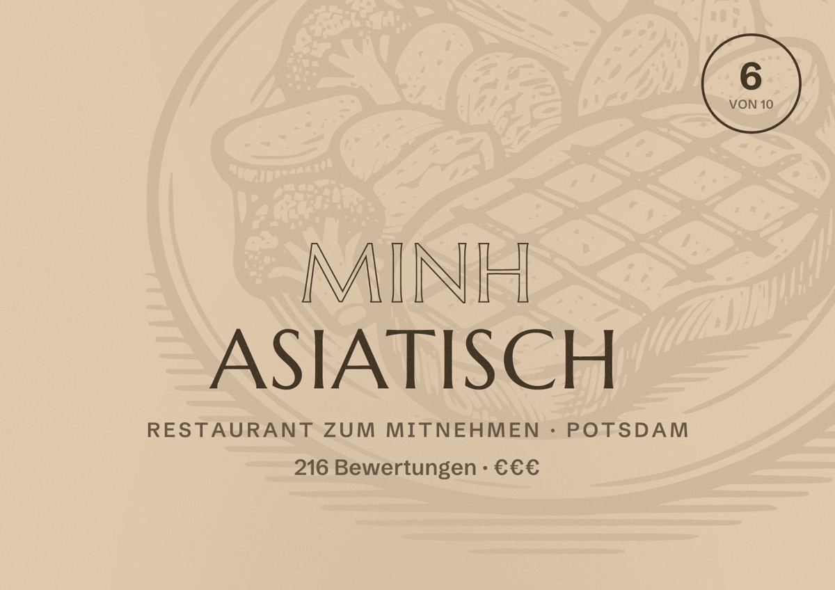 Illustriertes Poster von Minh AsiaTisch, Restaurant zum Mitnehmen in Potsdam: Bewertung 6 von 10 aus 216 Bewertungen, Preisniveau €€€