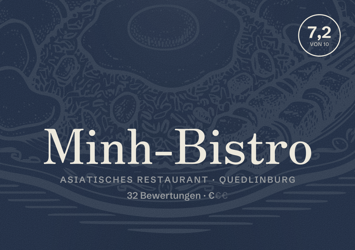 Illustriertes Poster von Minh-Bistro, Asiatisches Restaurant in Quedlinburg: Bewertung 7,2 von 10 aus 32 Bewertungen, Preisniveau €