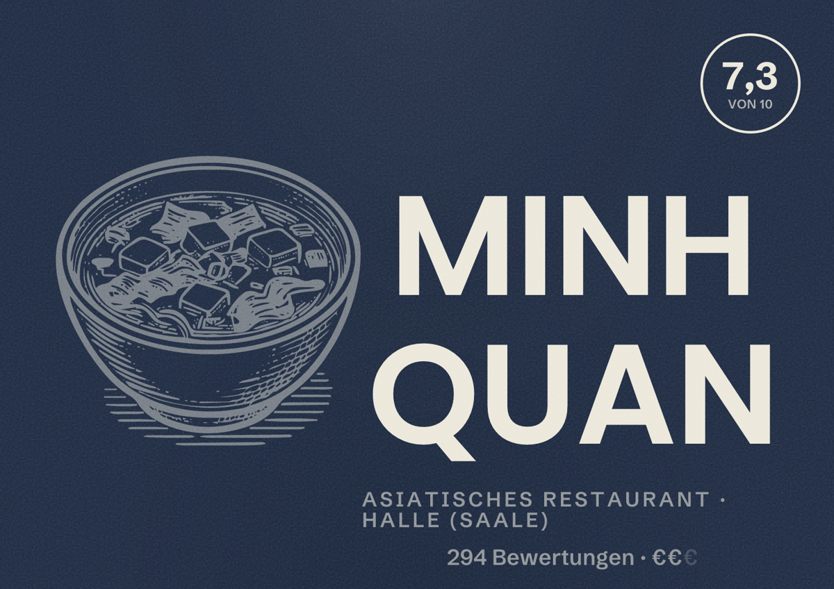 Illustriertes Poster von MINH QUAN, Asiatisches Restaurant in Halle (Saale): Bewertung 7,3 von 10 aus 294 Bewertungen, Preisniveau €€