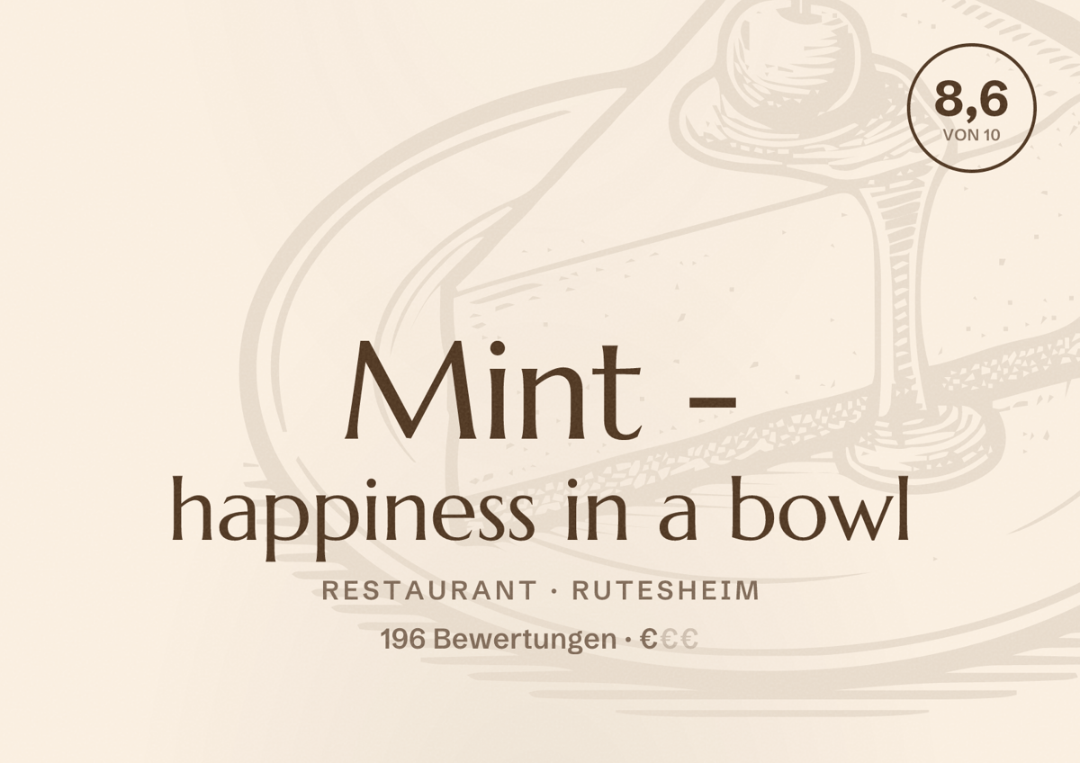 Illustriertes Poster von Mint - happiness in a bowl, Restaurant in Rutesheim: Bewertung 8,6 von 10 aus 196 Bewertungen, Preisniveau €