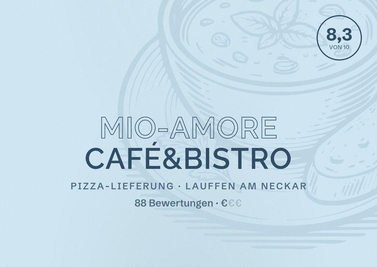Illustriertes Poster von Mio-Amore Café&Bistro, Pizza-Lieferung in Lauffen am Neckar: Bewertung 8,3 von 10 aus 88 Bewertungen, Preisniveau €