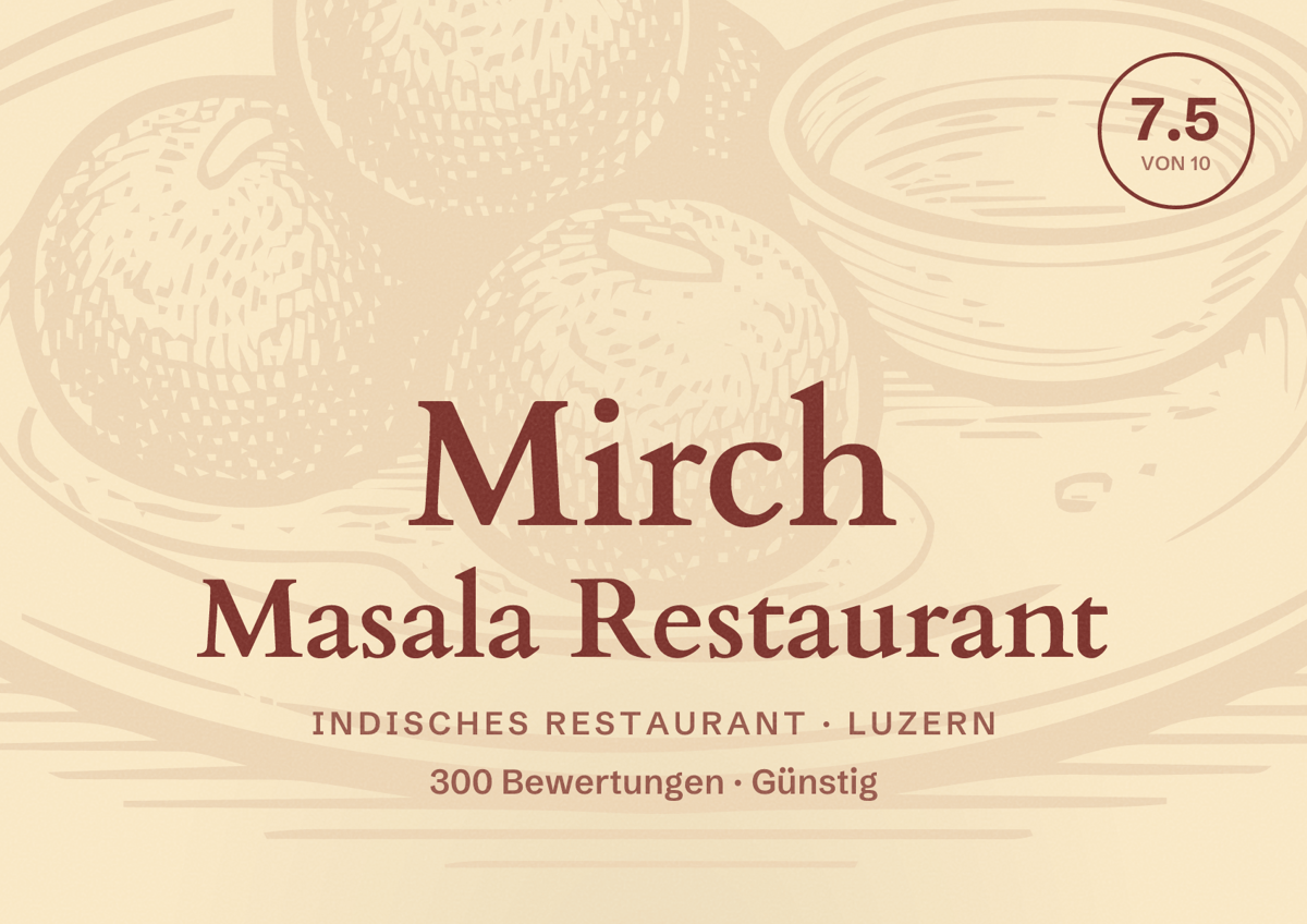 Illustriertes Poster von Mirch Masala Restaurant, Indisches Restaurant in Luzern: Bewertung 7.5 von 10 aus 300 Bewertungen, Preisniveau Günstig