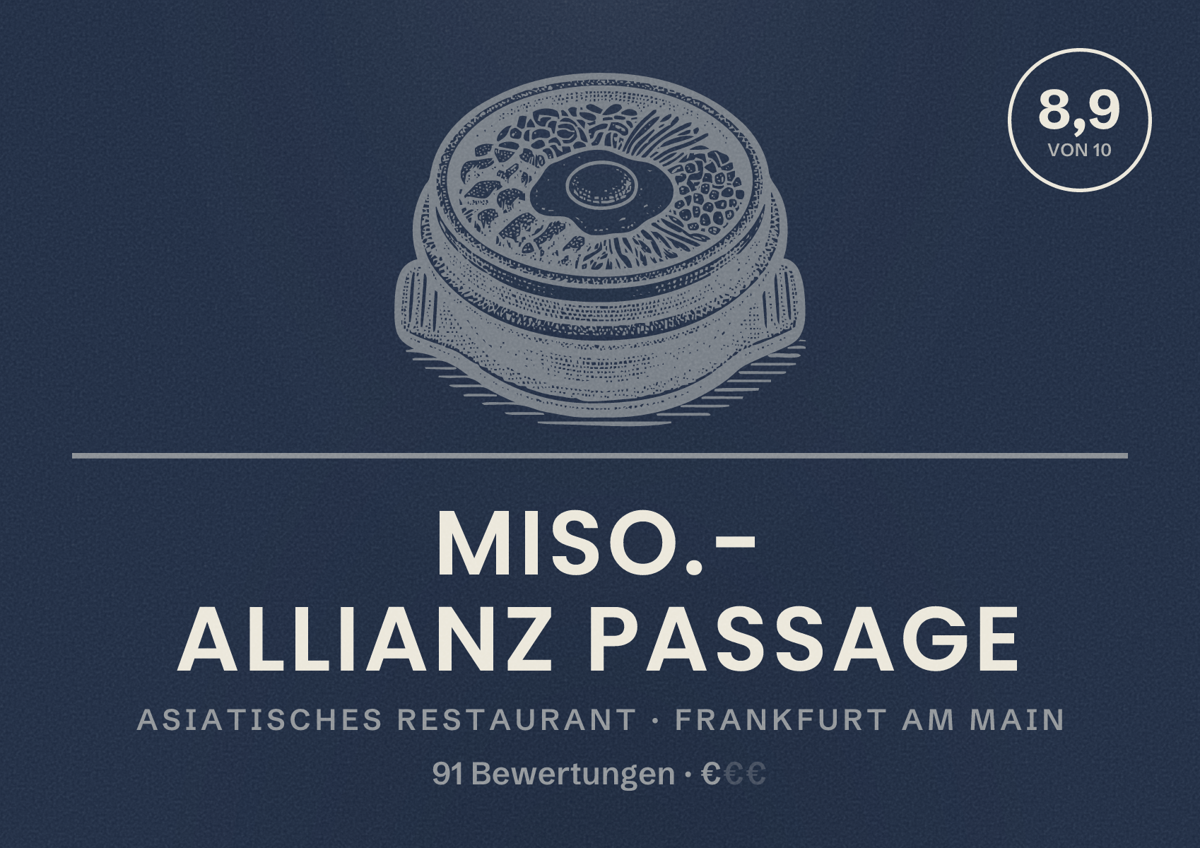 Illustriertes Poster von Miso.- Allianz Passage, Asiatisches Restaurant in Frankfurt am Main: Bewertung 8,9 von 10 aus 91 Bewertungen, Preisniveau €