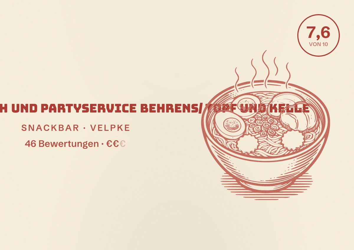 Illustriertes Poster von Mittagstisch und Partyservice Behrens/ Topf und Kelle, Snackbar in Velpke: Bewertung 7,6 von 10 aus 46 Bewertungen, Preisniveau €€
