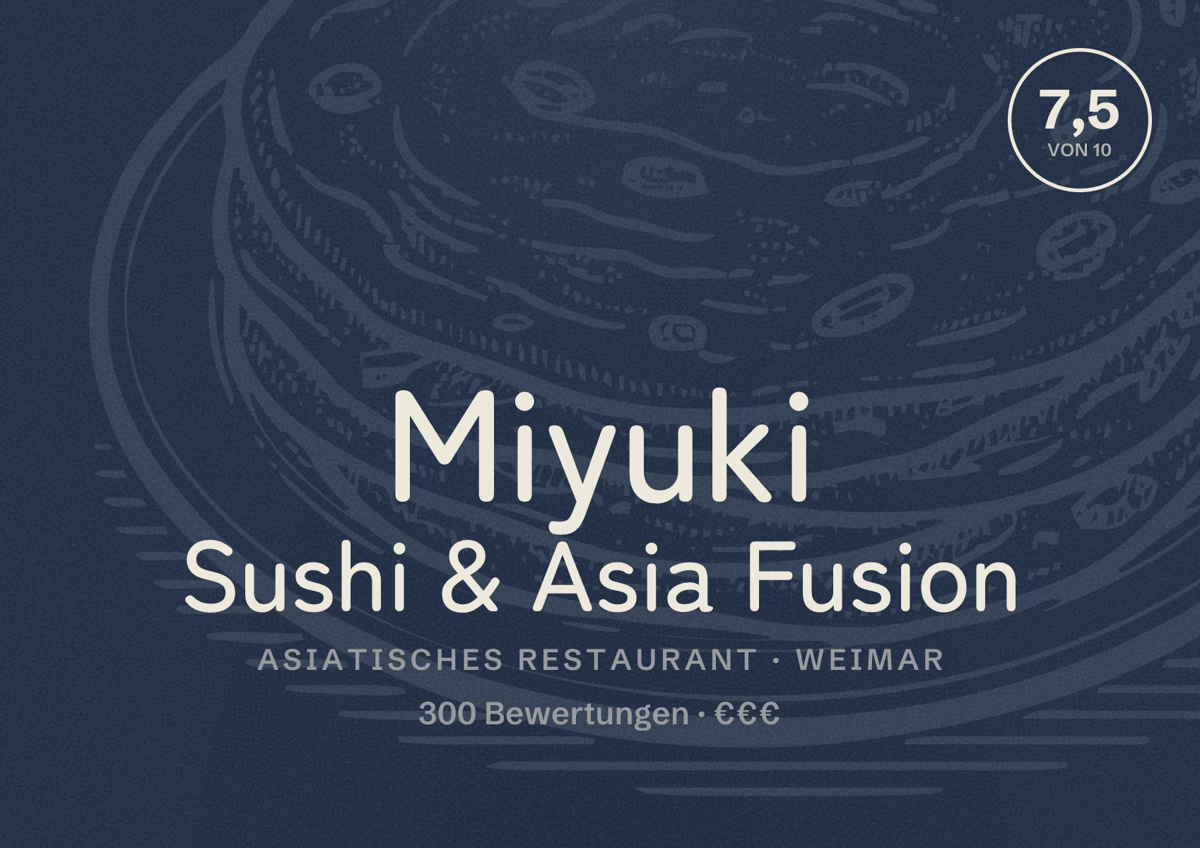 Illustriertes Poster von Miyuki Sushi & Asia Fusion, Asiatisches Restaurant in Weimar: Bewertung 7,5 von 10 aus 300 Bewertungen, Preisniveau €€€