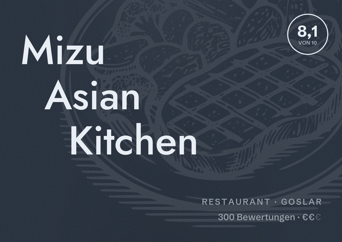Illustriertes Poster von Mizu Asian Kitchen, Restaurant in Goslar: Bewertung 8,1 von 10 aus 300 Bewertungen, Preisniveau €€