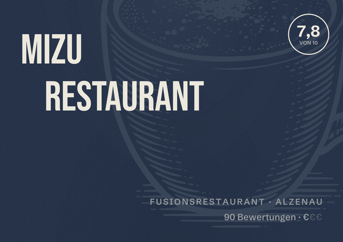 Illustriertes Poster von Mizu Restaurant, Fusionsrestaurant in Alzenau: Bewertung 7,8 von 10 aus 90 Bewertungen, Preisniveau €
