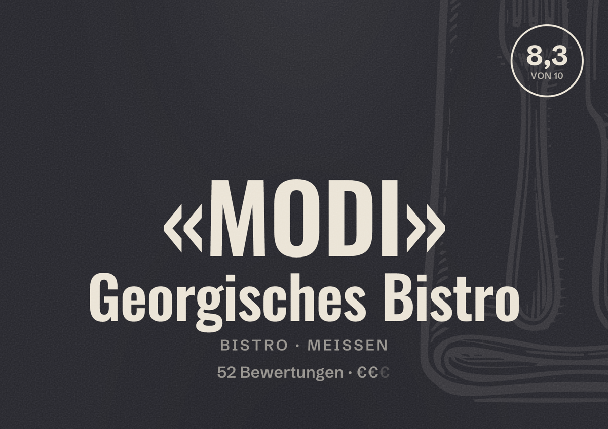 Illustriertes Poster von «MODI» Georgisches Bistro, Bistro in Meißen: Bewertung 8,3 von 10 aus 52 Bewertungen, Preisniveau €€