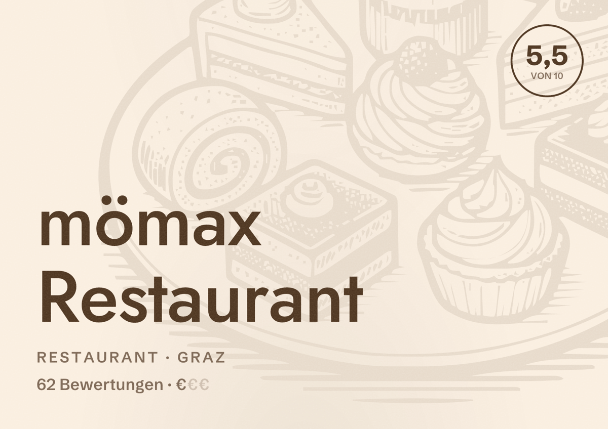 Illustriertes Poster von mömax Restaurant, Restaurant in Graz: Bewertung 5,5 von 10 aus 62 Bewertungen, Preisniveau €