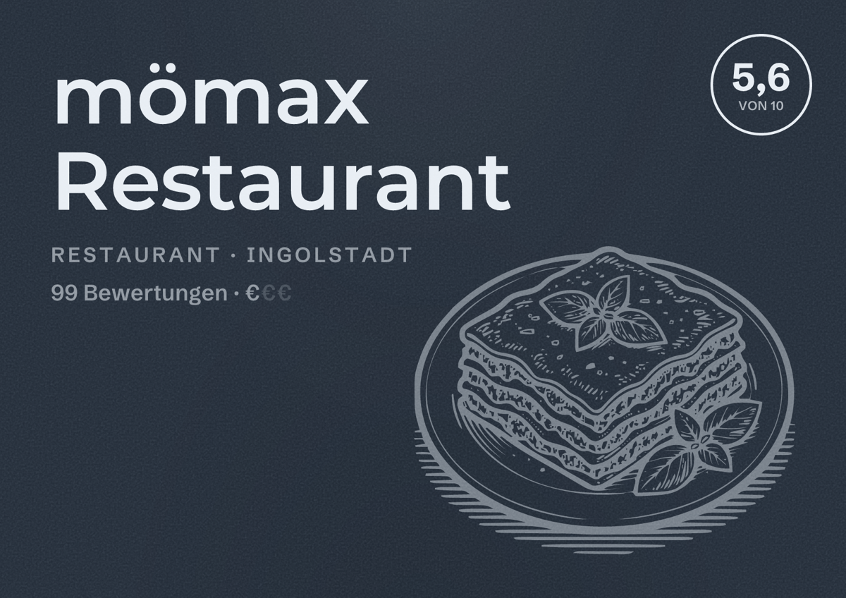 Illustriertes Poster von mömax Restaurant, Restaurant in Ingolstadt: Bewertung 5,6 von 10 aus 99 Bewertungen, Preisniveau €