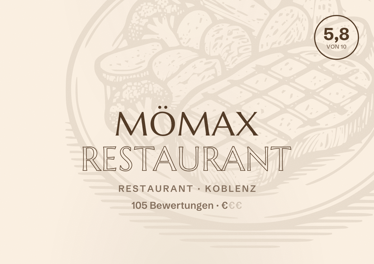 Illustriertes Poster von mömax Restaurant, Restaurant in Koblenz: Bewertung 5,8 von 10 aus 105 Bewertungen, Preisniveau €