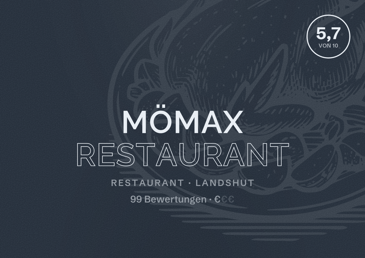 Illustriertes Poster von mömax Restaurant, Restaurant in Landshut: Bewertung 5,7 von 10 aus 99 Bewertungen, Preisniveau €