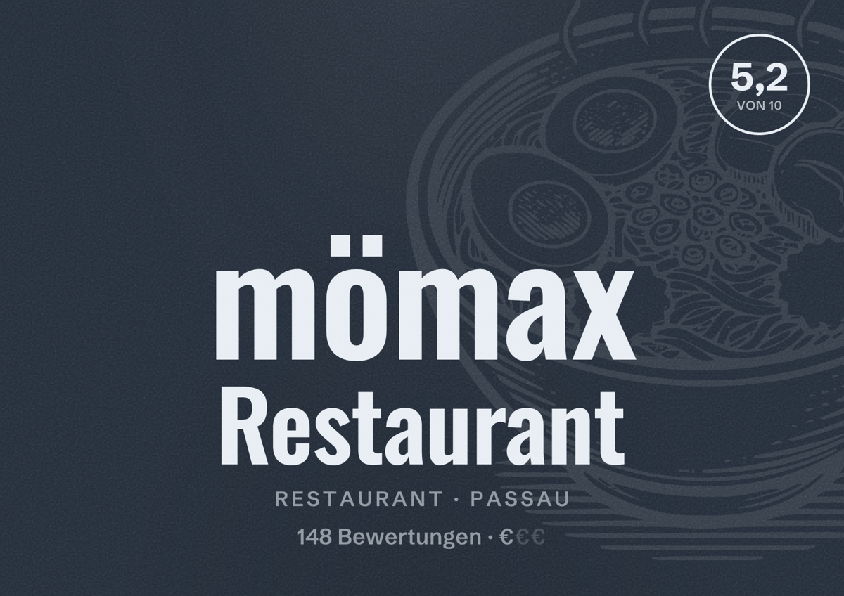Illustriertes Poster von mömax Restaurant, Restaurant in Passau: Bewertung 5,2 von 10 aus 148 Bewertungen, Preisniveau €