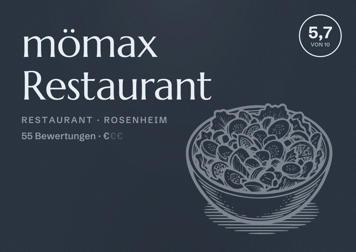 Illustriertes Poster von mömax Restaurant, Restaurant in Rosenheim: Bewertung 5,7 von 10 aus 55 Bewertungen, Preisniveau €