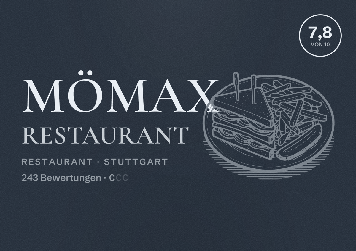 Illustriertes Poster von mömax Restaurant, Restaurant in Stuttgart: Bewertung 7,8 von 10 aus 243 Bewertungen, Preisniveau €
