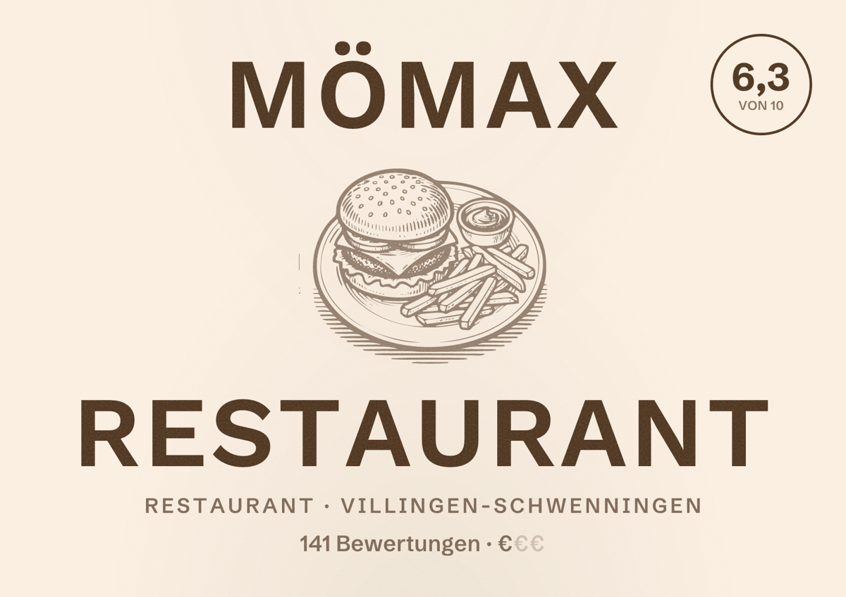 Illustriertes Poster von mömax Restaurant, Restaurant in Villingen-Schwenningen: Bewertung 6,3 von 10 aus 141 Bewertungen, Preisniveau €