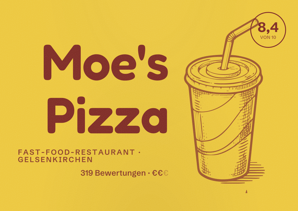 Illustriertes Poster von Moe's Pizza, Fast-Food-Restaurant in Gelsenkirchen: Bewertung 8,4 von 10 aus 319 Bewertungen, Preisniveau €€