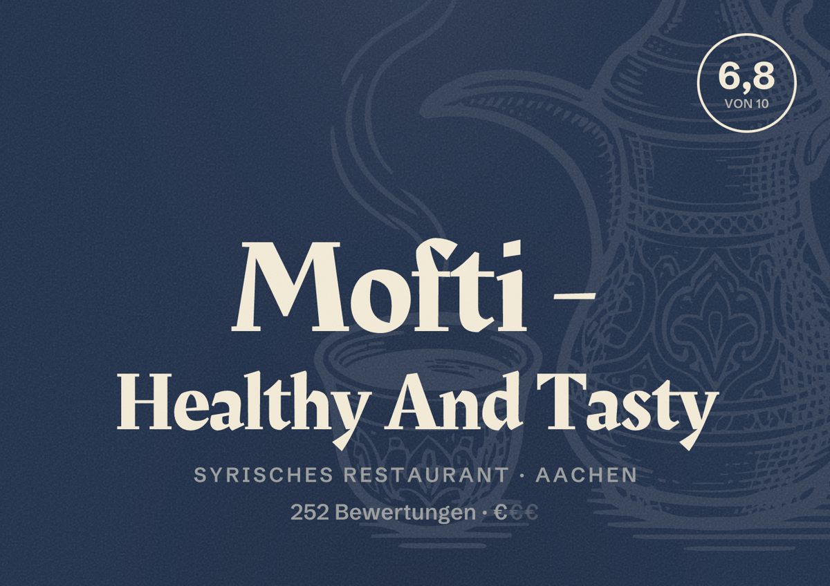 Illustriertes Poster von Mofti - Healthy And Tasty, Syrisches Restaurant in Aachen: Bewertung 6,8 von 10 aus 252 Bewertungen, Preisniveau €