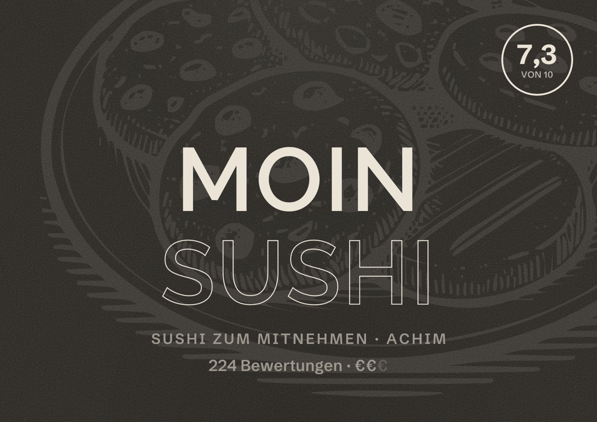 Illustriertes Poster von MOIN SUSHI, Sushi zum Mitnehmen in Achim: Bewertung 7,3 von 10 aus 224 Bewertungen, Preisniveau €€