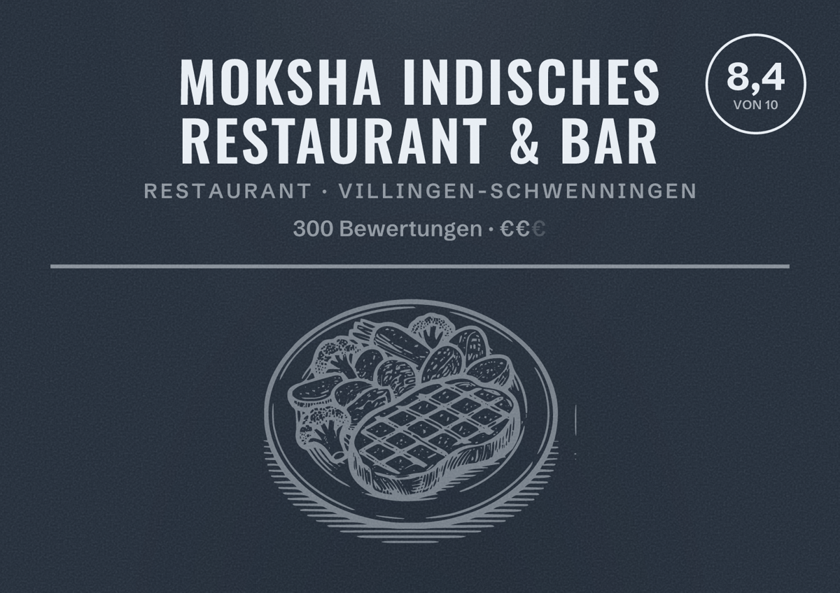 Illustriertes Poster von MOKSHA INDISCHES RESTAURANT & BAR, Restaurant in Villingen-Schwenningen: Bewertung 8,4 von 10 aus 300 Bewertungen, Preisniveau €€