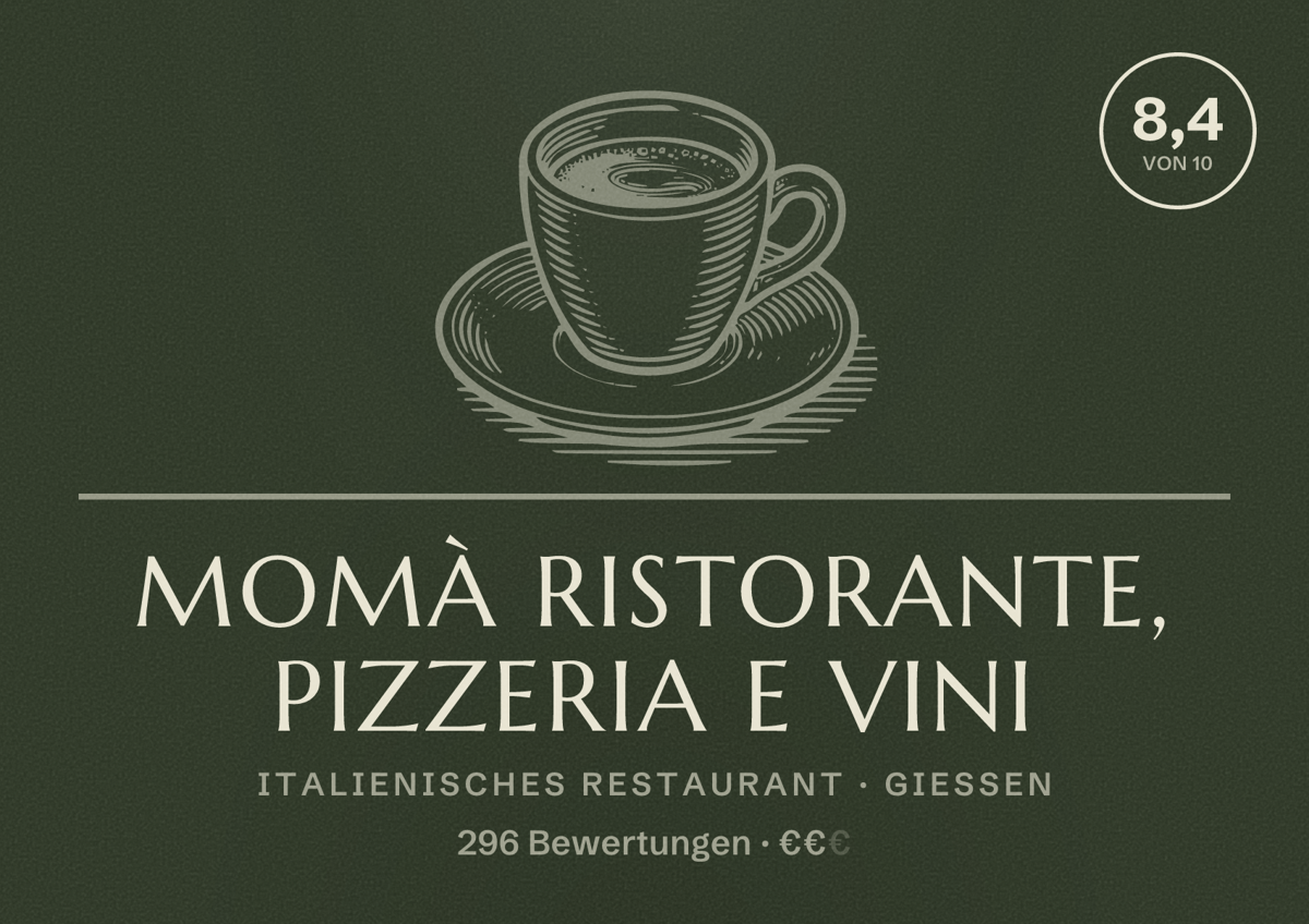Illustriertes Poster von Momà Ristorante, Pizzeria e Vini, Italienisches Restaurant in Gießen: Bewertung 8,4 von 10 aus 296 Bewertungen, Preisniveau €€