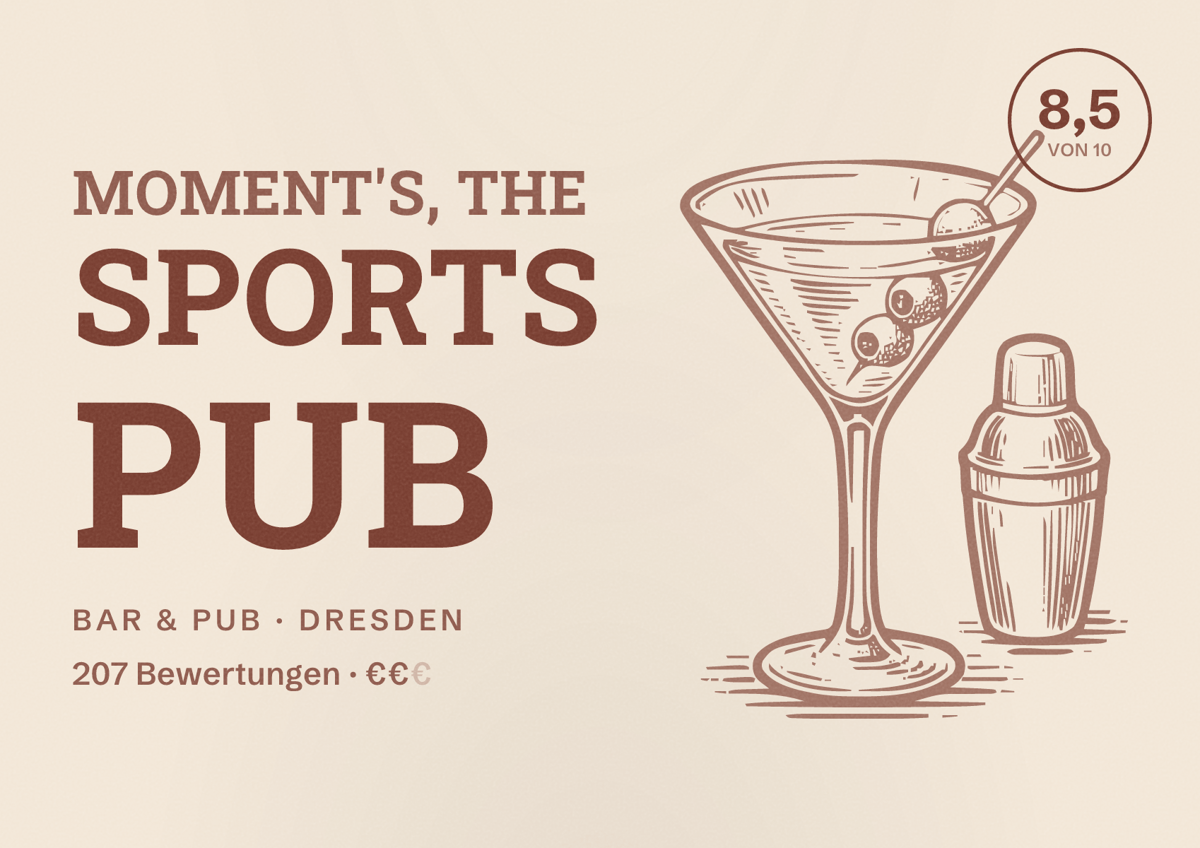 Illustriertes Poster von Moment's, the Sports Pub, Bar & Pub in Dresden: Bewertung 8,5 von 10 aus 207 Bewertungen, Preisniveau €€