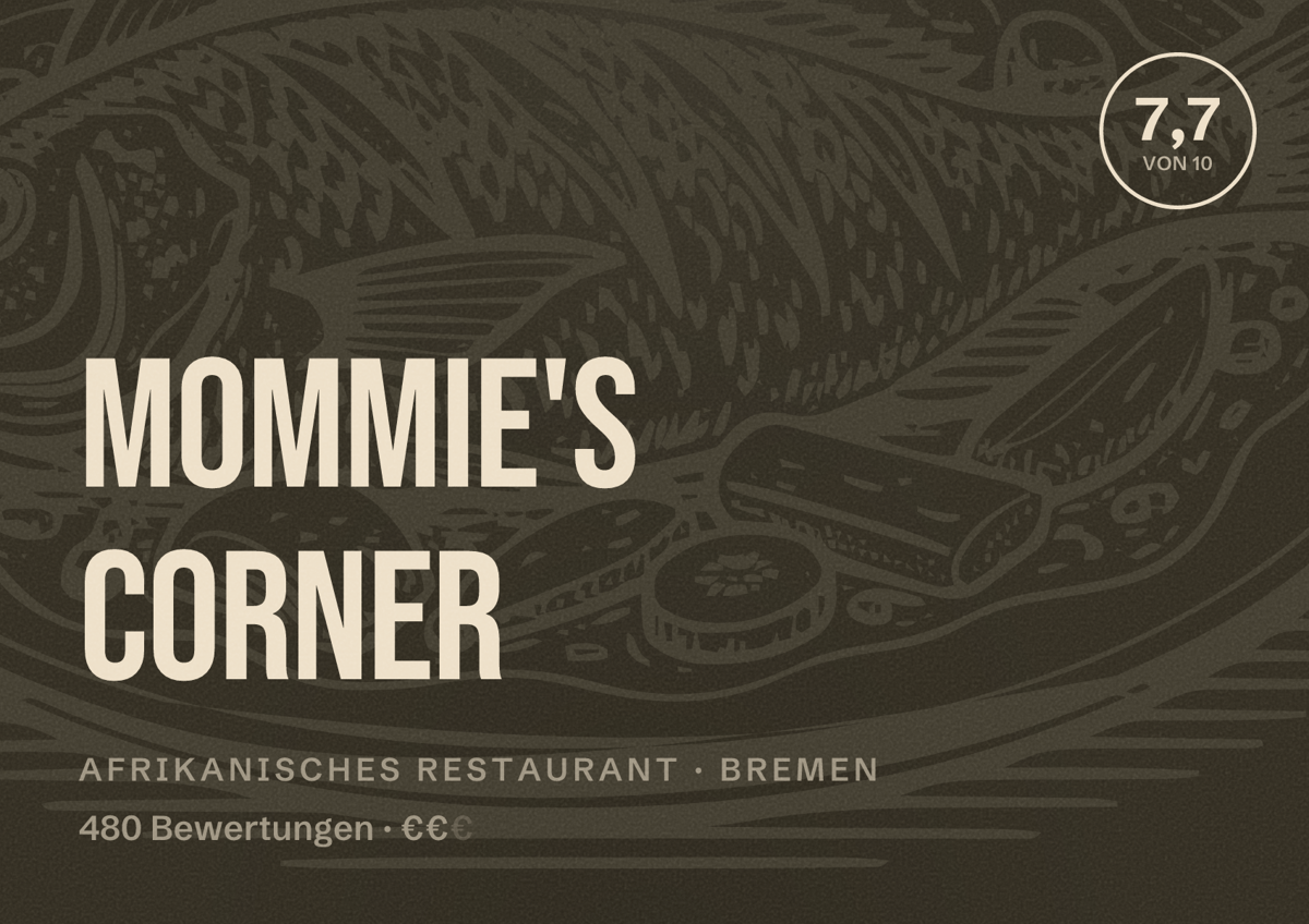 Illustriertes Poster von Mommie's Corner, Afrikanisches Restaurant in Bremen: Bewertung 7,7 von 10 aus 480 Bewertungen, Preisniveau €€