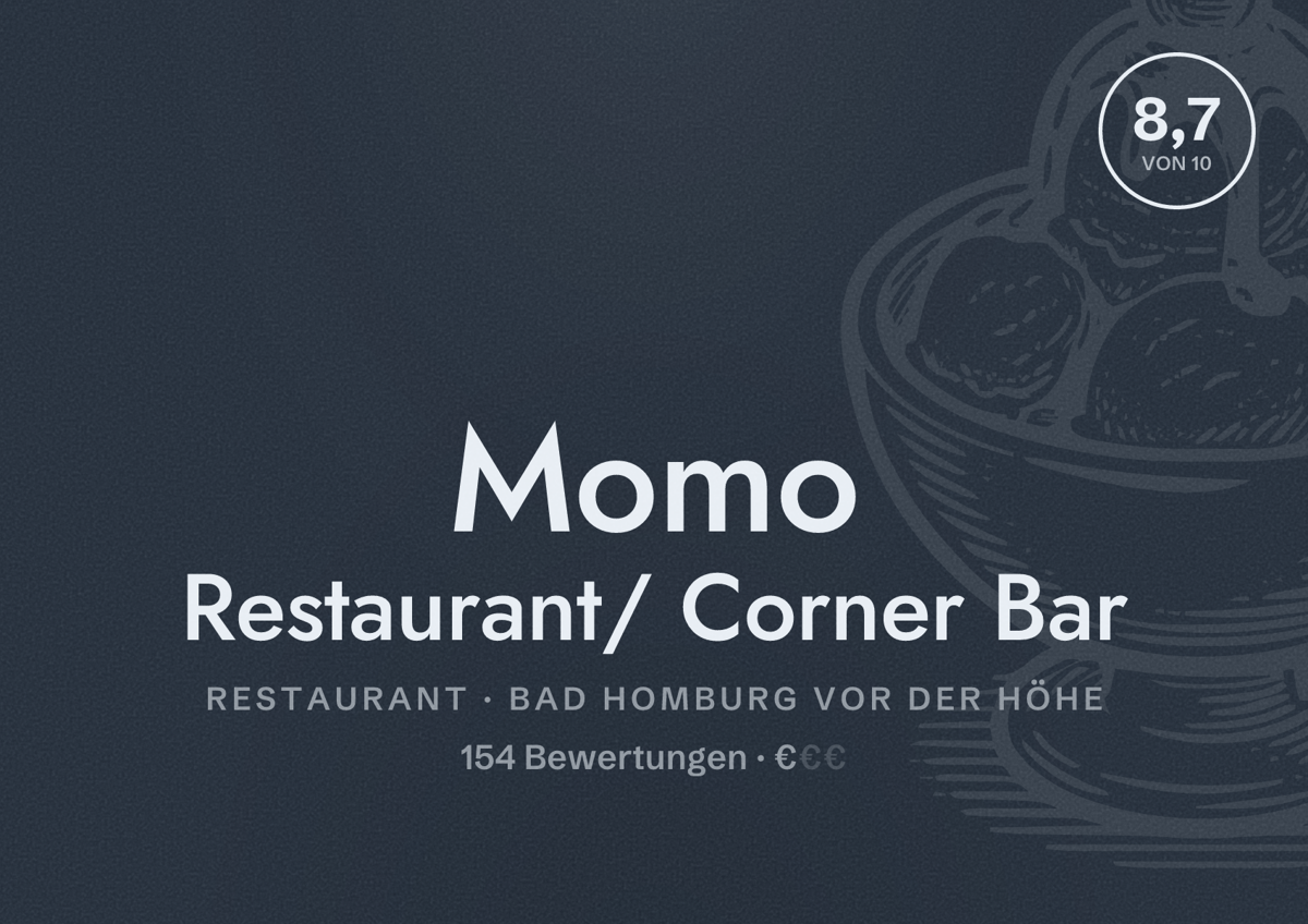 Illustriertes Poster von Momo Restaurant/ Corner Bar, Restaurant in Bad Homburg vor der Höhe: Bewertung 8,7 von 10 aus 154 Bewertungen, Preisniveau €