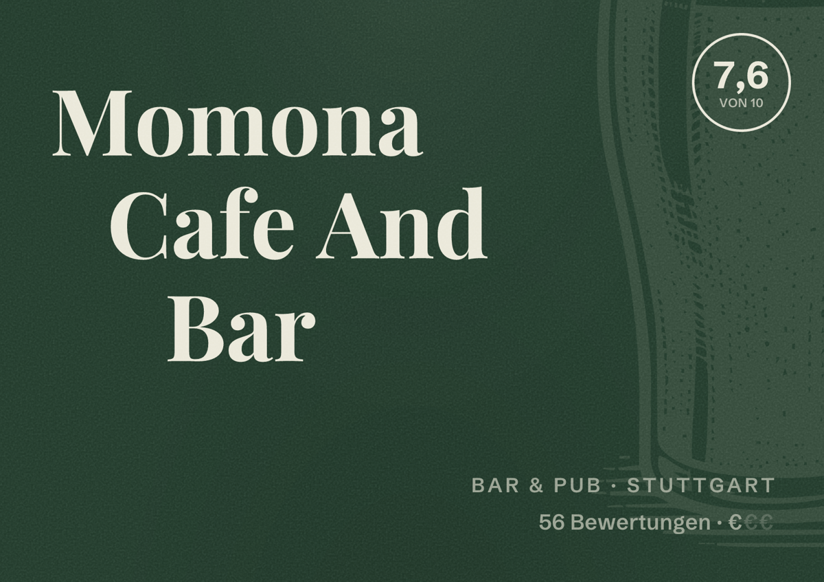 Illustriertes Poster von Momona Cafe And Bar, Bar & Pub in Stuttgart: Bewertung 7,6 von 10 aus 56 Bewertungen, Preisniveau €