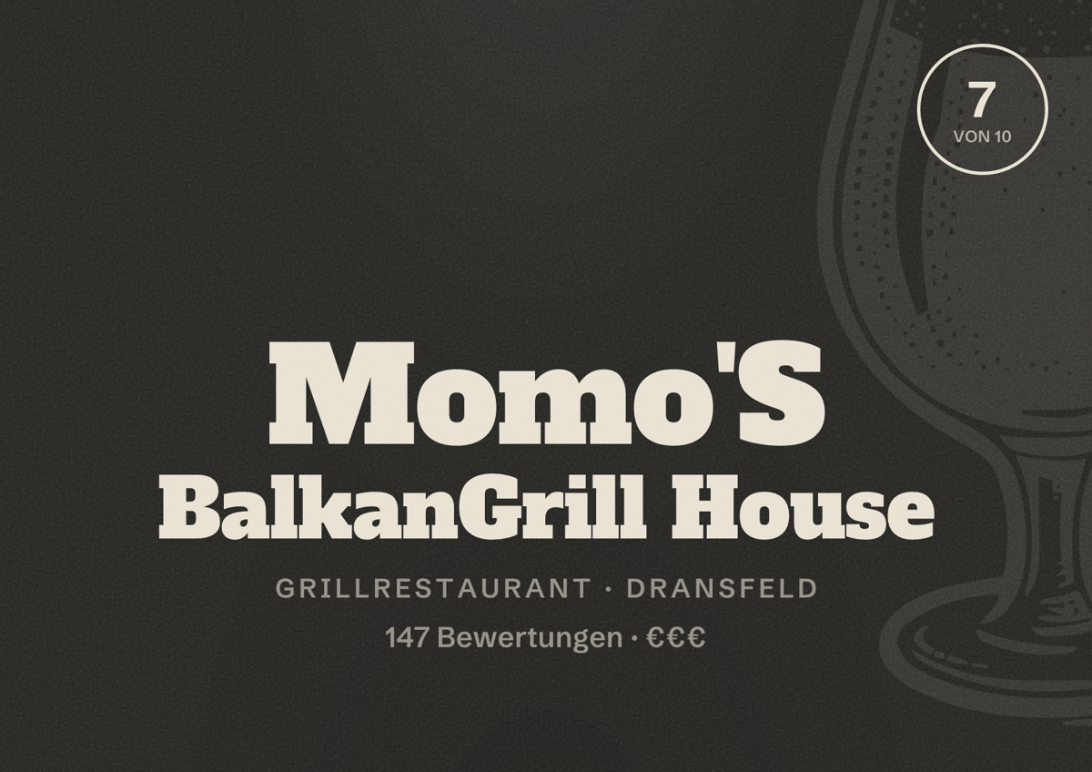 Illustriertes Poster von Momo'S BalkanGrill House, Grillrestaurant in Dransfeld: Bewertung 7 von 10 aus 147 Bewertungen, Preisniveau €€€