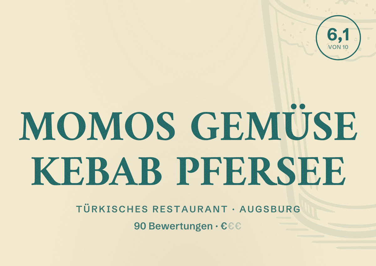 Illustriertes Poster von MOMOS GEMÜSE KEBAB PFERSEE, Türkisches Restaurant in Augsburg: Bewertung 6,1 von 10 aus 90 Bewertungen, Preisniveau €