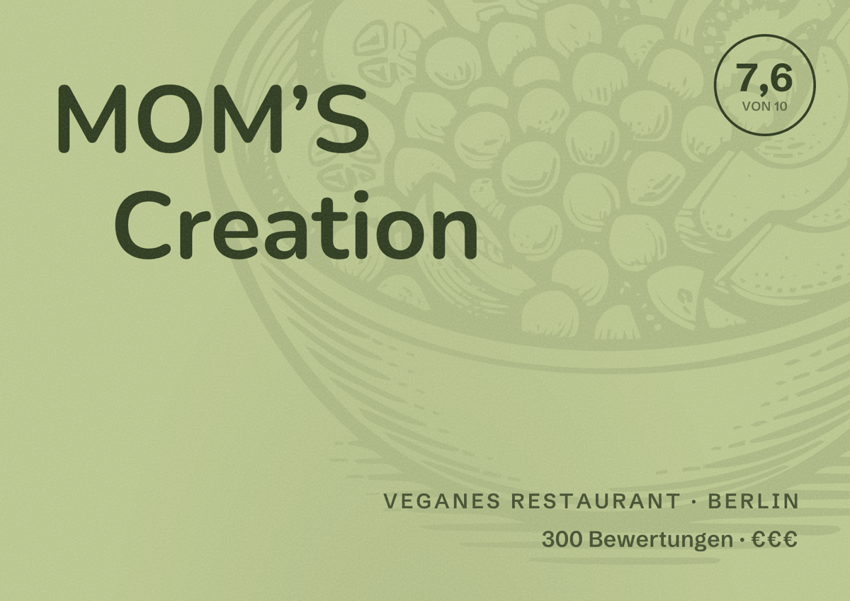 Illustriertes Poster von MOM’S Creation, Veganes Restaurant in Berlin: Bewertung 7,6 von 10 aus 300 Bewertungen, Preisniveau €€€