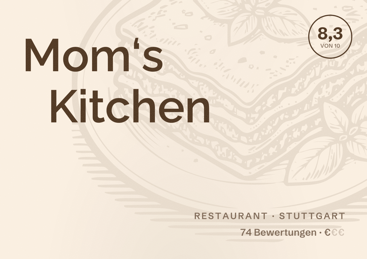Illustriertes Poster von Mom‘s Kitchen, Restaurant in Stuttgart: Bewertung 8,3 von 10 aus 74 Bewertungen, Preisniveau €