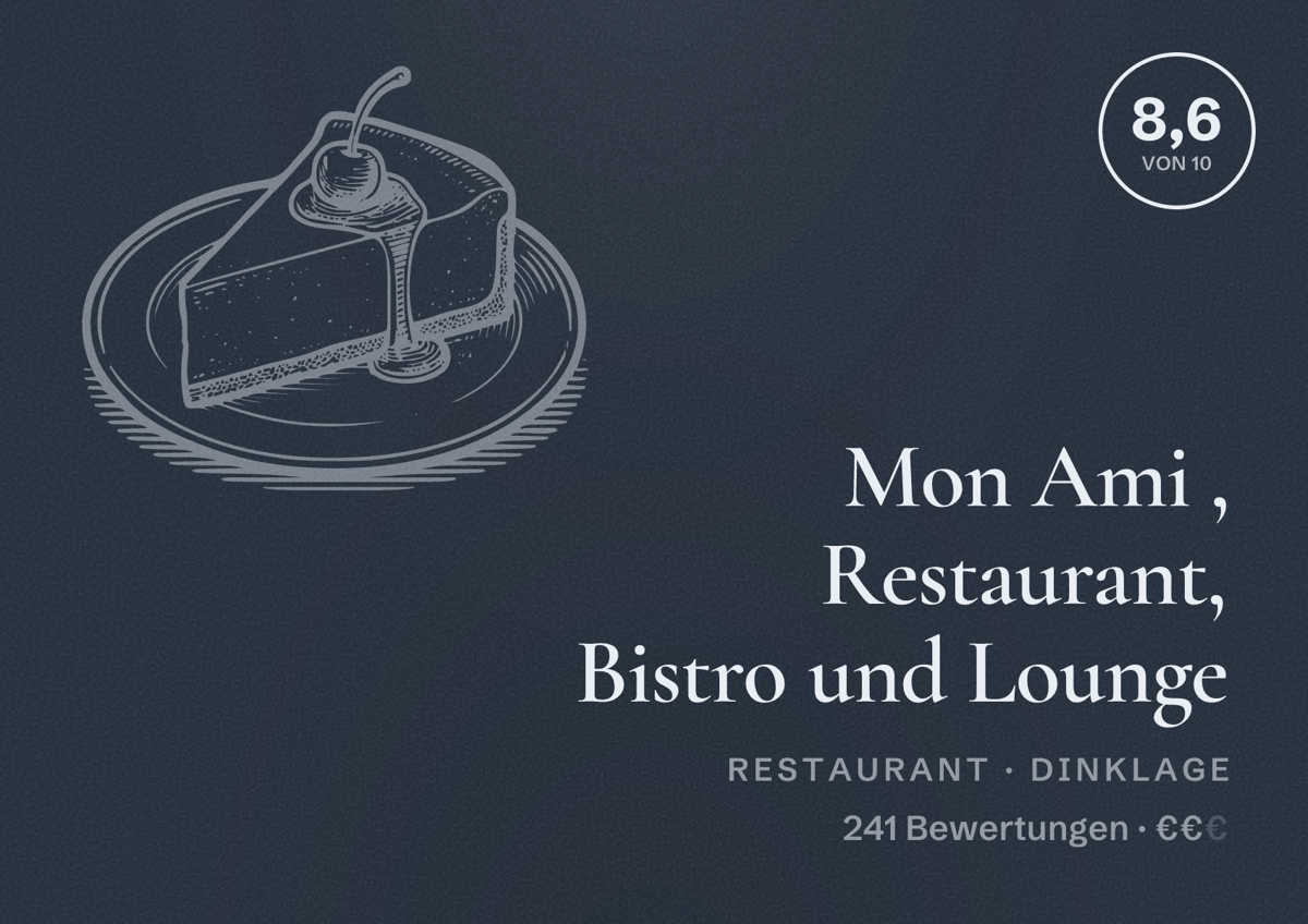 Illustriertes Poster von Mon Ami , Restaurant, Bistro und Lounge, Restaurant in Dinklage: Bewertung 8,6 von 10 aus 241 Bewertungen, Preisniveau €€