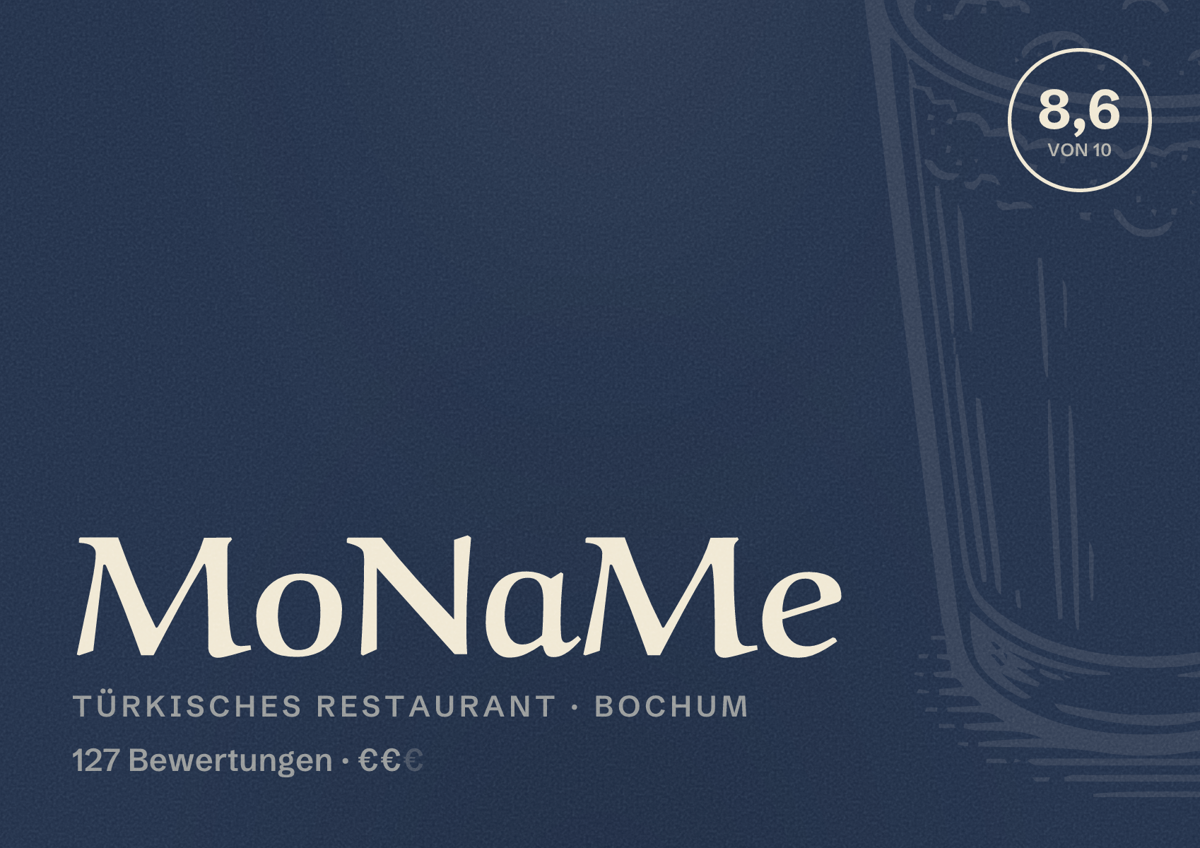 Illustriertes Poster von MoNaMe, Türkisches Restaurant in Bochum: Bewertung 8,6 von 10 aus 127 Bewertungen, Preisniveau €€