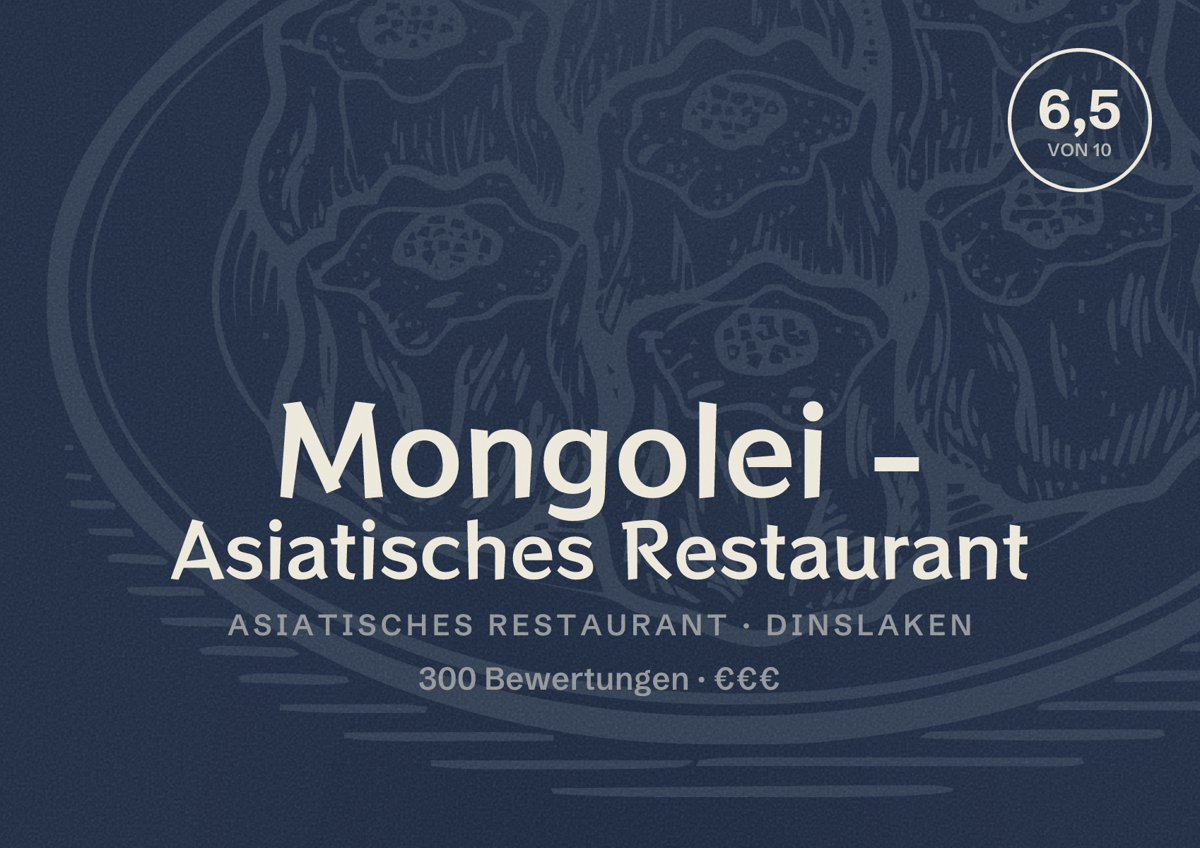Illustriertes Poster von Mongolei - Asiatisches Restaurant, Asiatisches Restaurant in Dinslaken: Bewertung 6,5 von 10 aus 300 Bewertungen, Preisniveau €€€